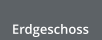 Erdgeschoss
