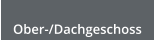 Ober-/Dachgeschoss