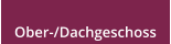Ober-/Dachgeschoss