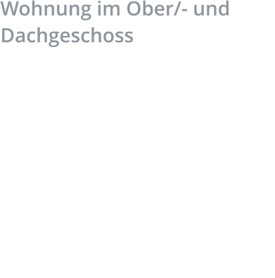 Wohnung im Ober/- und Dachgeschoss  Die Wohnung erstreckt sich über zwei Geschosse. Auf jedem Geschoss befindet sich ein Bad - im OG mit Duschwanne, im DG mit Dusche. Es gibt einen Spitzboden, der nicht für Wohnzwecke geeignet ist, aber Gäste können dort sicher übernachten. Ansonten kann er als zusätzliche Abstellfläche genutzt werden.  Im OG liegt die gemeinsame Küche, an die sich der Wintergarten und die Dachterrasse anschließen.